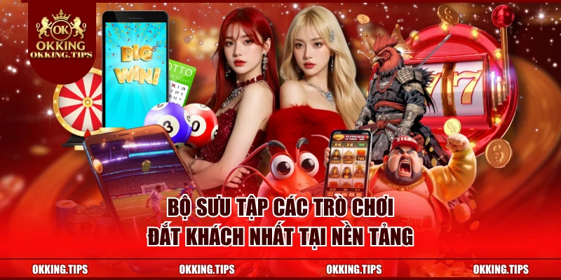 Bộ sưu tập các trò chơi đắt khách nhất tại nền tảng