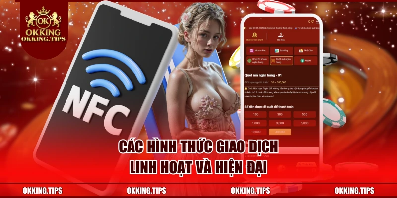 Các hình thức giao dịch linh hoạt và hiện đại