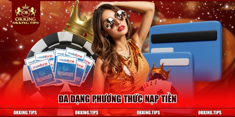 Đa dang phương thức nạp tiền