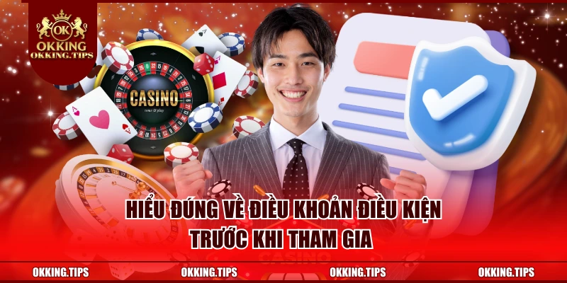 Hiểu đúng về điều khoản điều kiện trước khi tham gia