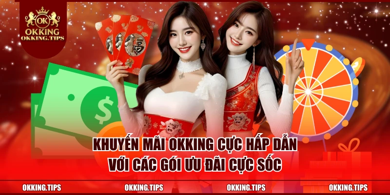 Khuyến Mãi OKKING