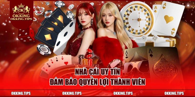 Nhà cái uy tín đảm bảo quyền lợi thành viên