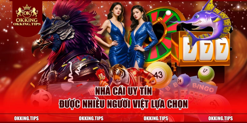 Nhà cái uy tín được nhiều người Việt lựa chọn