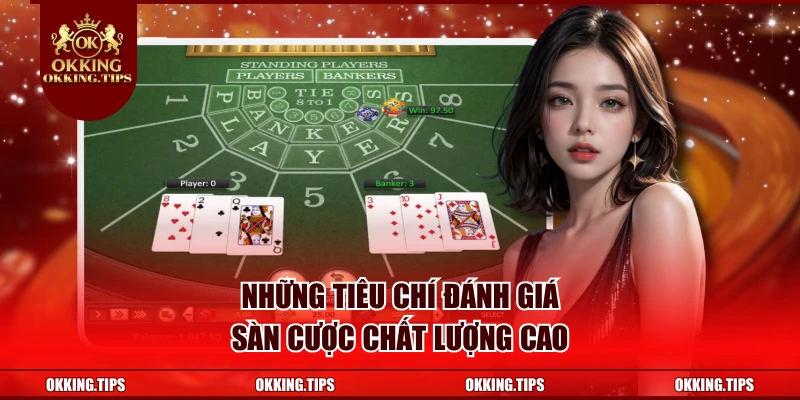 Những tiêu chí đánh giá sàn cược chất lượng cao