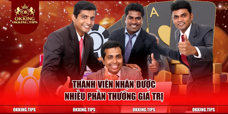Thành viên nhận được nhiều phần thưởng giá trị