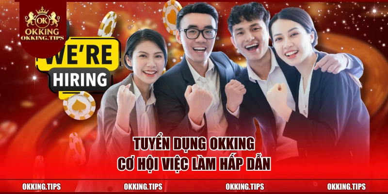 Tuyển Dụng OKKING